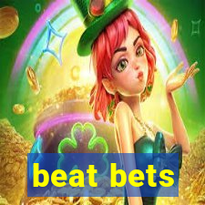 beat bets